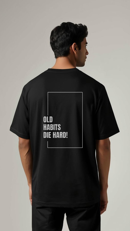 SayDrip – Old Habits Die Hard Oversized Tee