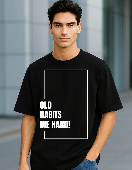 SayDrip – Old Habits Die Hard Oversized Tee